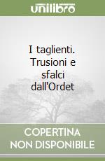 I taglienti. Trusioni e sfalci dall'Ordet libro