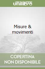 Misure & movimenti