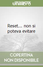 Reset... non si poteva evitare libro