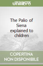 The Palio of Siena explained to children libro