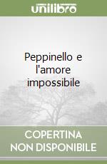 Peppinello e l'amore impossibile