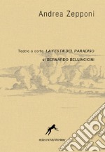 Teatro a corte, la Festa del Paradiso di Bernardo Bellincioni libro