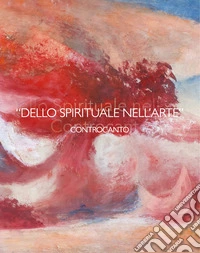«Dello Spirituale nell'arte». Controcanto