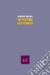 La pietra sul tempo libro di Buoro Sandro