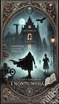 I notturni di Bonaventura. Romanzo gotico dell'anima disillusa libro