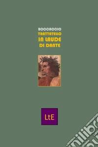 Trattatello in laude di Dante libro