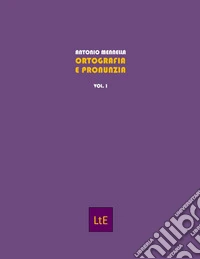 Ortografia e pronunzia. Vol. 1 libro