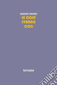 Le cose stanno così. Manuale di sopravvivenza. Vol. 1 libro
