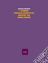 I termini tecnico-scientifici derivati da nomi propri libro
