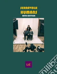 Serravalle humans. Un progetto di memoria storica per immagini libro