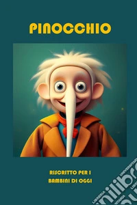 Pinocchio. Riscritto per i bambini di oggi libro