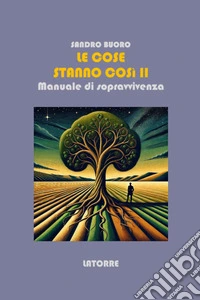 Le cose stanno così. Manuale di sopravvivenza. Vol. 2 libro