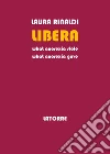 Libera. What anorexia stole libro
