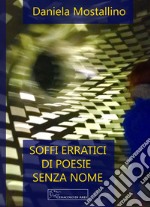 Soffi erratici di poesie senza nome libro