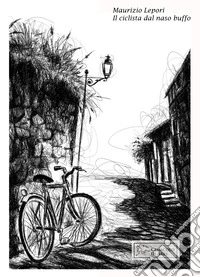 Il ciclista dal naso buffo libro