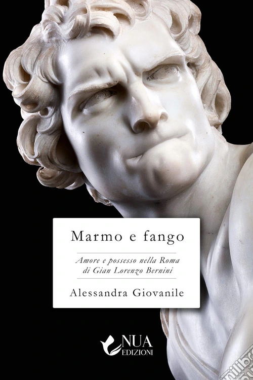 Marmo e fango. Amore e possesso nella Roma di Gian Lorenzo Bernini