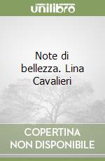 Note di bellezza. Lina Cavalieri
