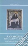 La Madonna della Navicella a 125 anni dall'incoronazione. Cenni storici sull'apparizione e riflessioni biblico-teologiche sul culto mariano libro