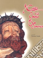 Il Cristo e la Chiesa di San Domenico libro