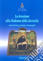 La devozione alla Madonna della Navicella. Narrazioni, poesie, immagini libro