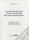 L'episodio della Samaritana rivissuto nei libri liturgici delle antiche comunità cristiane. Estratto della Tesi di Dottorato. «L'Uso liturgico di Gv 4,5-42 in alcuni libri antichi e recenti delle Chiese d'Occidente» libro