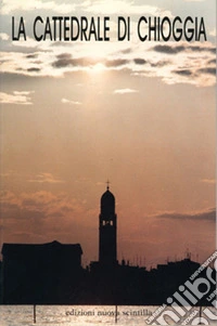 La cattedrale di Chioggia libro