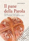 Il pane della Parola. Riflessioni sulle letture bibliche delle domeniche e feste degli anni A, B, C libro di Boscolo Gastone