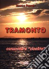 Tramonto. Canzoniere «ciosòto» libro di Padoan Angelo