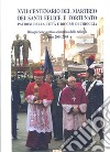 XVII Centenario del martirio dei Santi Felice e Fortunato Patroni della città e diocesi di Chioggia. Ricognizione storico-scientifica delle reliquie. Anno 2004-2005 libro