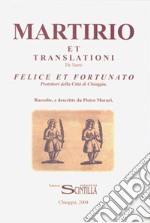 Martirio et translationi de Santi Felice e Fortunato Protettori della Città di Chioggia