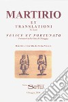 Martirio et translationi de Santi Felice e Fortunato Protettori della Città di Chioggia libro