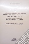 Jacopo Nacchianti un vescovo riformatore (Chioggia 1544-1569) libro