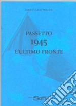 Passetto 1945. L'ultimo fronte