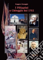 I Filippini a Chioggia dal 1752 libro