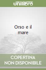 Orso e il mare libro