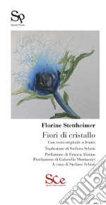 Fiori di cristallo. Con testo originale a fronte libro