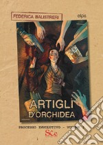 Artigli d'orchidea. Processo involutivo. Vol. 1 libro