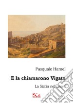 E la chiamarono Vigata. La Sicilia nel cuore