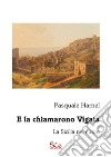 E la chiamarono Vigata. La Sicilia nel cuore libro