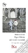 Ogni felicità sui vostri cammini libro di Crinò Roberto