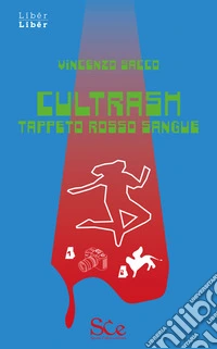 Cultrash. Tappeto rosso sangue libro