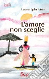 L'amore non sceglie libro