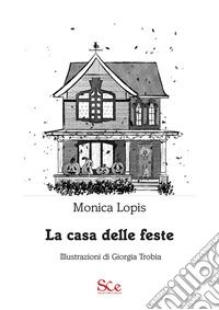 La casa delle feste libro