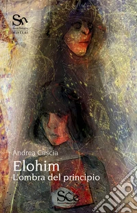 Elohim. L'ombra del principio libro