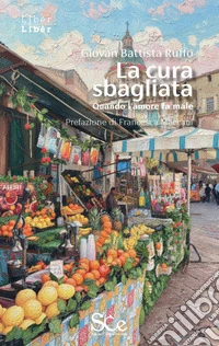 La cura sbagliata. Quando l'amore fa male