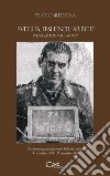 Sveglia, italiener arbeit! Sveglia, italiani al lavoro! Testimonianza da internato militare italiano (9 settembre 1943-25 settembre 1945). Nuova ediz. libro