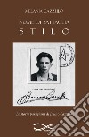 Nome di battaglia Stilo. La storia partigiana di Bruno Cazzulo. Nuova ediz. libro