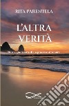 L'altra verità. Storia giudiziaria di un processo all'amore. Nuova ediz. libro