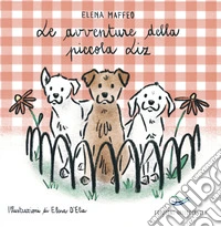 Le avventure della piccola Liz. Ediz. illustrata libro