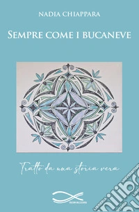 Sempre come i bucaneve libro